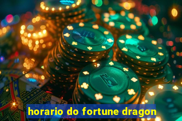 horario do fortune dragon