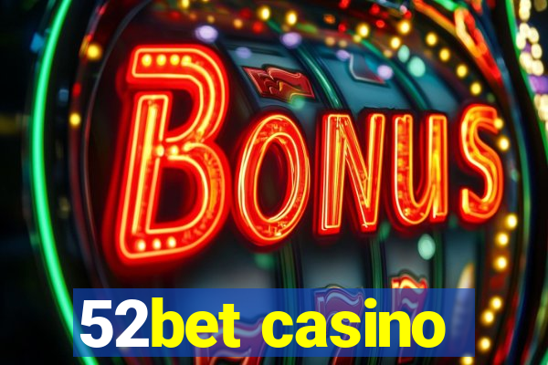 52bet casino