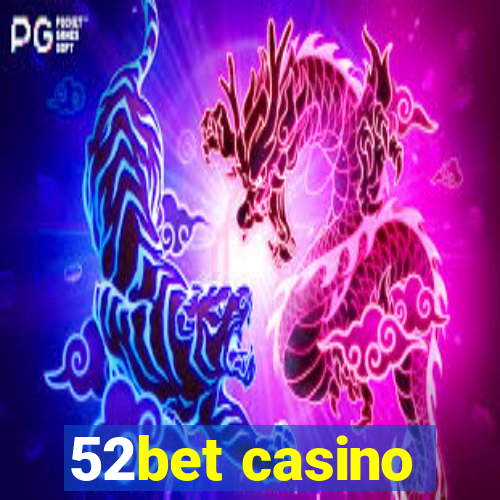 52bet casino