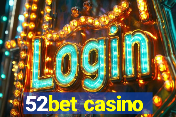 52bet casino