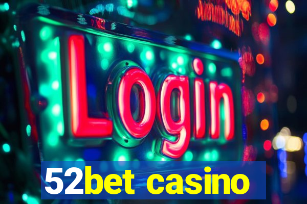 52bet casino