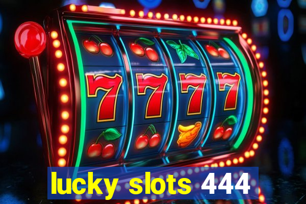 lucky slots 444