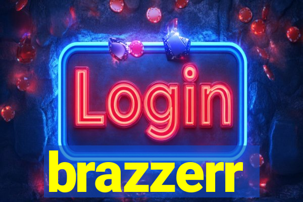 brazzerr