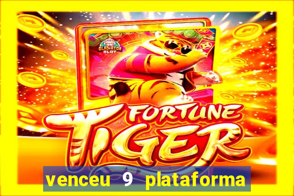 venceu 9 plataforma de jogos