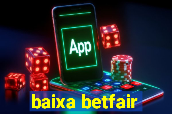 baixa betfair