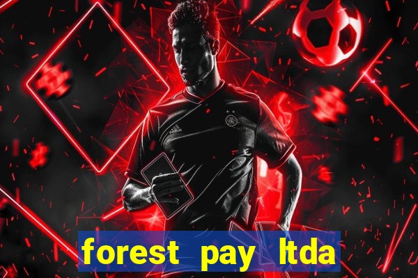 forest pay ltda plataforma de jogos