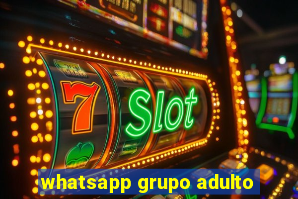 whatsapp grupo adulto