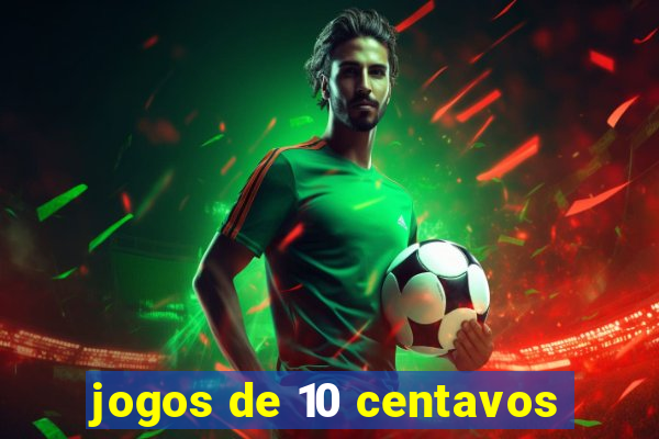 jogos de 10 centavos