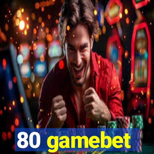 80 gamebet