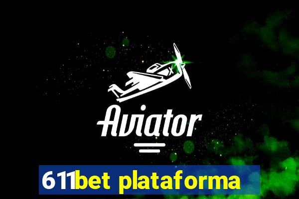 611bet plataforma