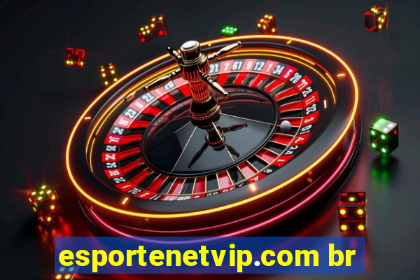 esportenetvip.com br