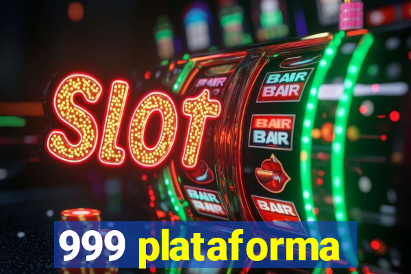 999 plataforma