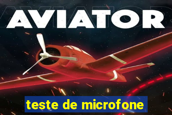 teste de microfone