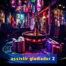 assistir gladiador 2