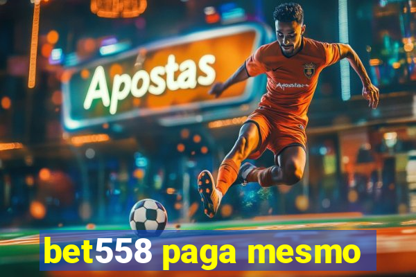 bet558 paga mesmo