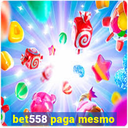 bet558 paga mesmo