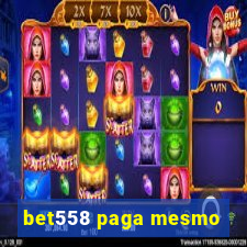 bet558 paga mesmo