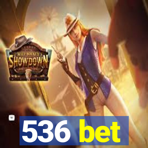 536 bet