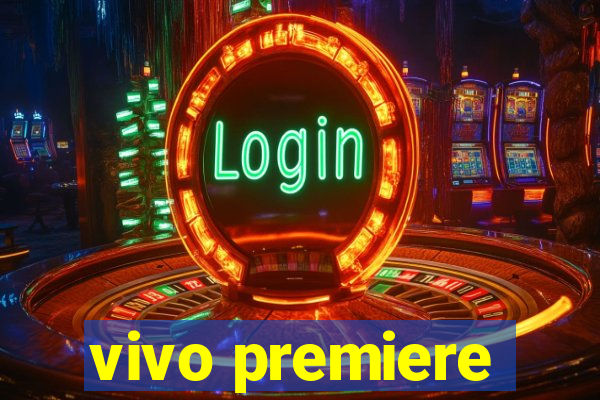 vivo premiere