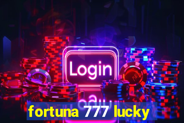 fortuna 777 lucky