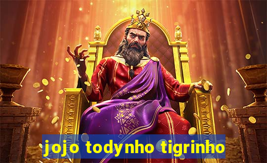 jojo todynho tigrinho