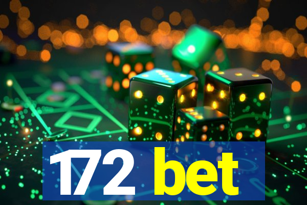 172 bet