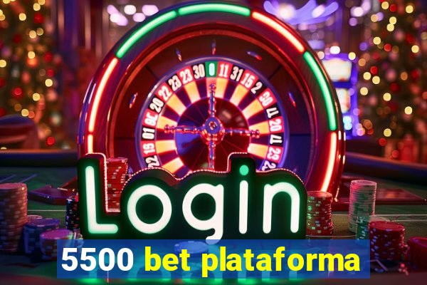 5500 bet plataforma