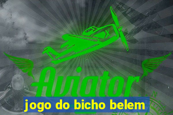 jogo do bicho belem