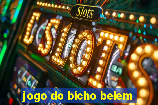 jogo do bicho belem