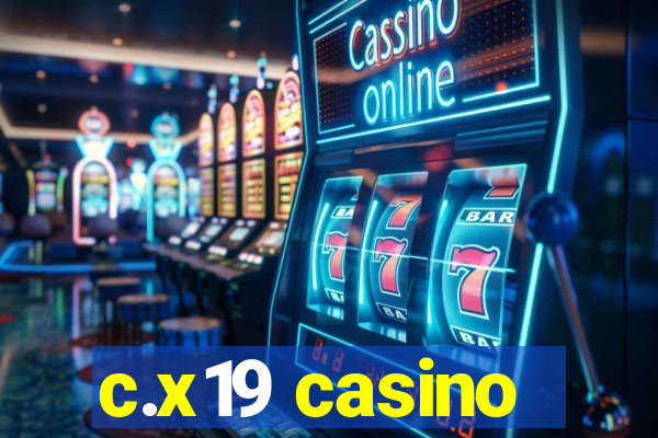 c.x19 casino