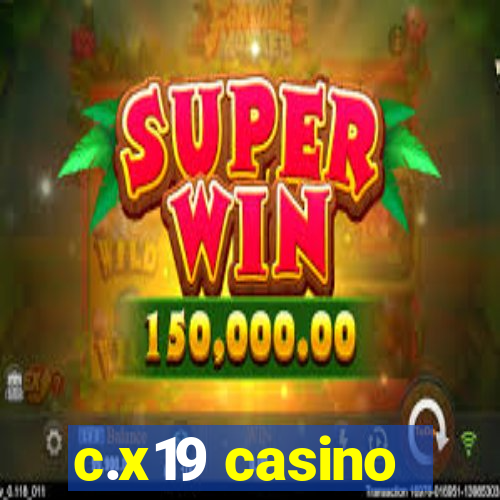 c.x19 casino