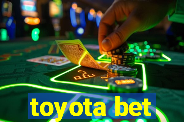 toyota bet