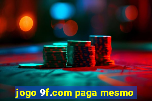 jogo 9f.com paga mesmo