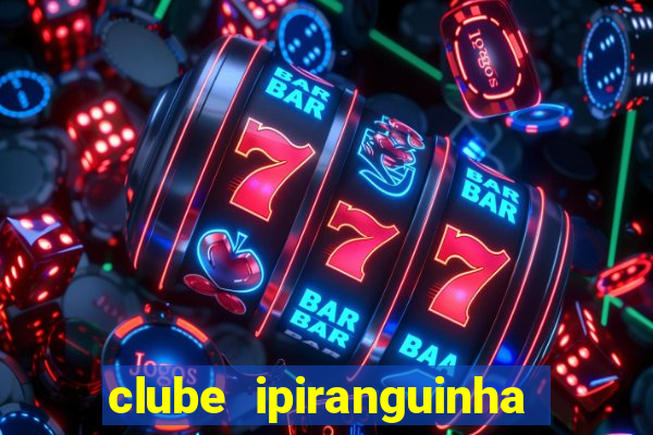 clube ipiranguinha porto alegre