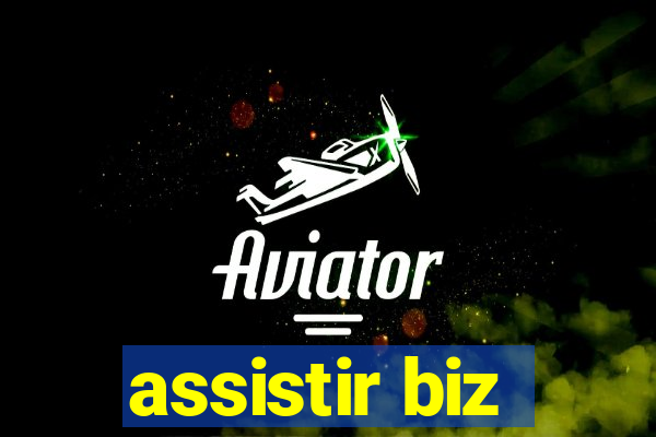 assistir biz