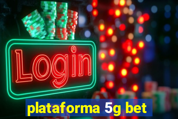 plataforma 5g bet