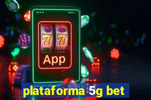 plataforma 5g bet