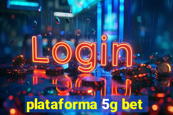 plataforma 5g bet