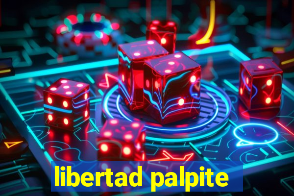 libertad palpite