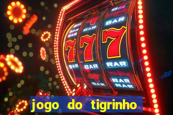 jogo do tigrinho da casa chinesa