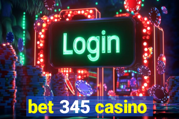 bet 345 casino