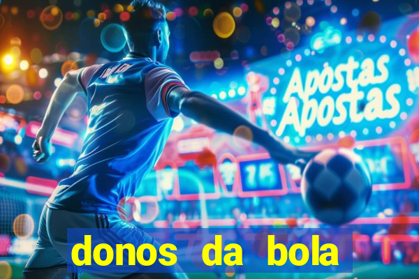 donos da bola bahia net