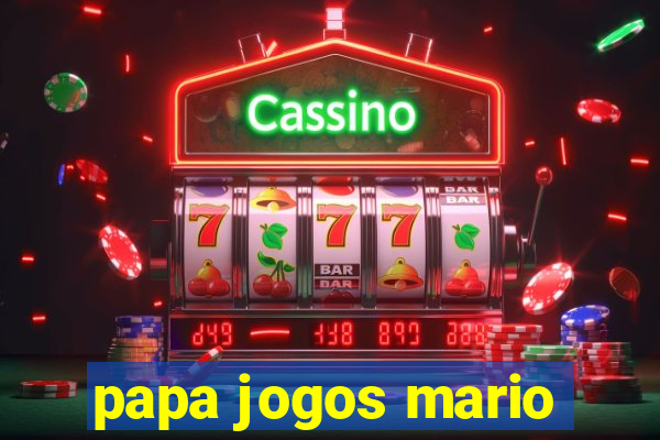 papa jogos mario