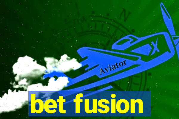 bet fusion