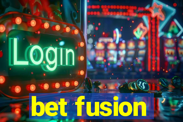 bet fusion