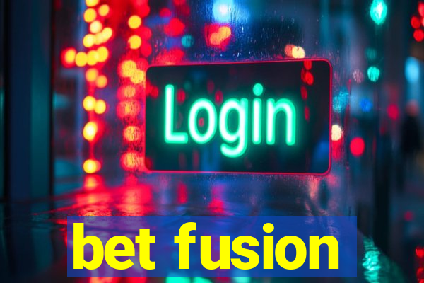 bet fusion