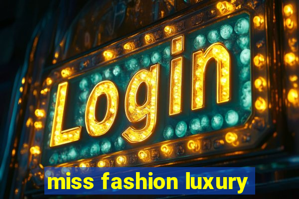 miss fashion luxury