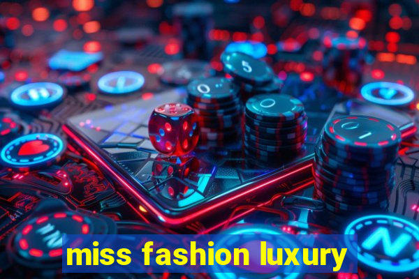 miss fashion luxury