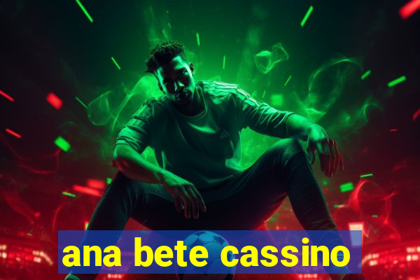 ana bete cassino