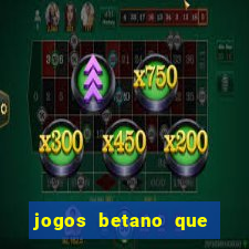 jogos betano que mais pagam